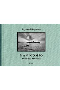 Raymond Depardon: Manicomio Secluded Madness