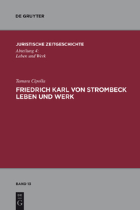 Friedrich Karl von Strombeck Leben und Werk