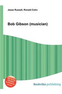 Bob Gibson (Musician)