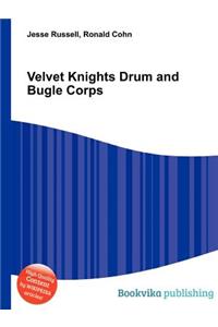 Velvet Knights Drum and Bugle Corps