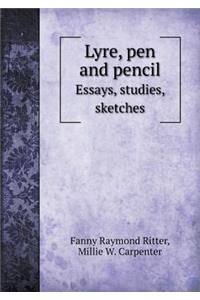 Lyre, Pen and Pencil Essays, Studies, Sketches