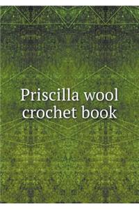 Priscilla wool crochet book