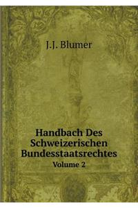 Handbach Des Schweizerischen Bundesstaatsrechtes Volume 2