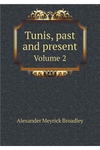 Tunis, Past and Present Volume 2