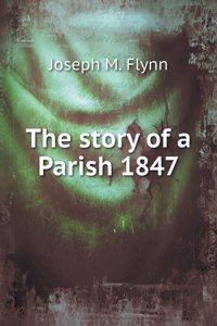 The story of a Parish 1847