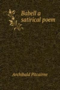 BABELL A SATIRICAL POEM