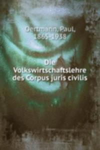 Die Volkswirtschaftslehre des Corpus juris civilis