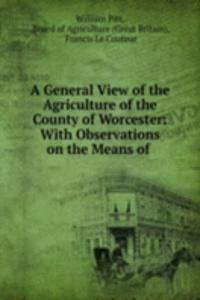 General View of the Agriculture of the County of Worcester