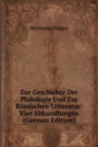 Zur Geschichte Der Philologie Und Zur Romischen Litteratur: Vier Abhandlungen (German Edition)