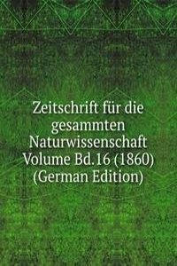 Zeitschrift fur die gesammten Naturwissenschaft Volume Bd.16 (1860) (German Edition)