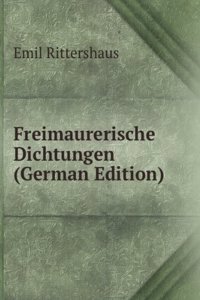 Freimaurerische Dichtungen (German Edition)