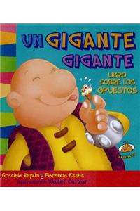 Un Gigante Gigante. Libro Sobre Los Opuestos
