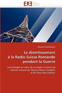 Le Divertissement À La Radio Suisse Romande Pendant La Guerre