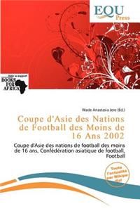 Coupe D'Asie Des Nations de Football Des Moins de 16 ANS 2002