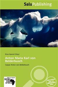 Anton Maria Karl Von Belderbusch