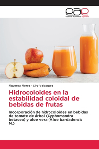 Hidrocoloides en la estabilidad coloidal de bebidas de frutas