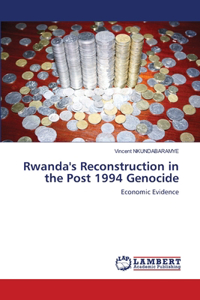 Rwanda's Reconstruction in the Post 1994 Genocide