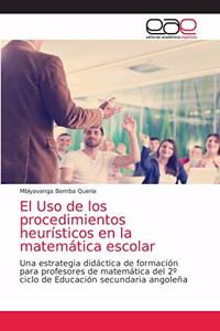 Uso de los procedimientos heurísticos en la matemática escolar