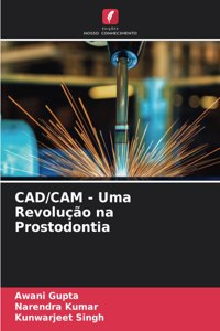 CAD/CAM - Uma Revolução na Prostodontia