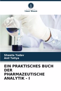 Praktisches Buch Der Pharmazeutische Analytik - I