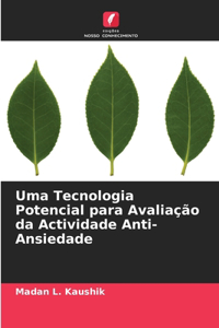 Uma Tecnologia Potencial para Avaliação da Actividade Anti-Ansiedade