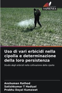 Uso di vari erbicidi nella cipolla e determinazione della loro persistenza