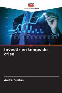 Investir en temps de crise