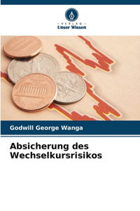 Absicherung des Wechselkursrisikos