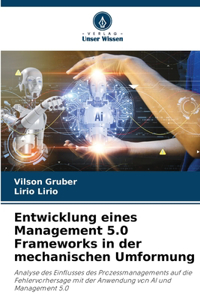 Entwicklung eines Management 5.0 Frameworks in der mechanischen Umformung