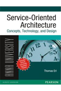 Service-Oriented Architecture : Concepts, Technology, and Design (for Anna University)
