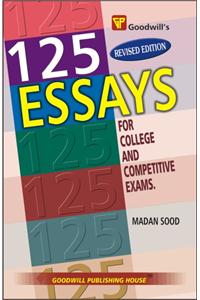 125 Essays for College and Competitive Exams.
