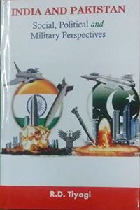 India And Pakistan Social, Political And Military Persectives