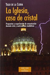 La Iglesia, casa de cristal: Propuestas y experiencias de comunicacion durante crisis y controversias mediaticas