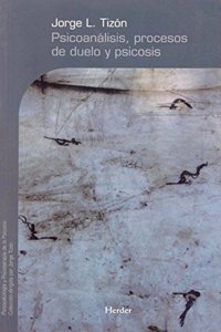 Psicoanalisis , procesos de duelo y psicosis