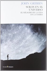 Solos en el universo / Alone in the universe: El Milagro De La Vida En La Tierra / Why Our Planet Is Unique