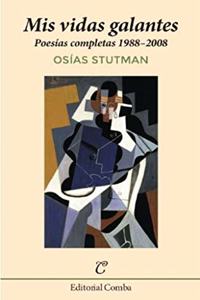 Mis vidas galantes: Poesias completas 1988-2008