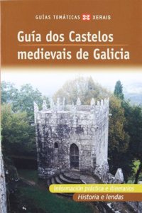 Guía dos castelos medievais de Galicia / Guide to Medieval Castles in Galicia