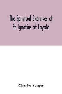 spiritual exercises of St. Ignatius of Loyola