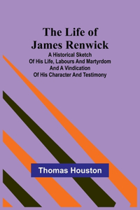 Life of James Renwick