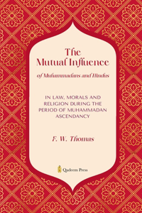 The Mutual Influence of Muhammadans and Hindus