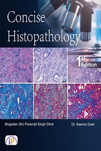 Concise Histopathology (A concise book for BMLT, MBBS and MD Pathology students)