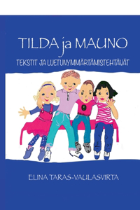Tilda ja Mauno- Tekstit ja luetunymmärtämistehtävät