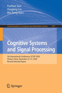 Cognitive Systems and Signal Processing: 5th International Conference, Iccsip 2020, Zhuhai, China, December 25-27, 2020, Revised Selected Papers