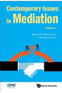 Contemporary Issues in Mediation - Volume 1