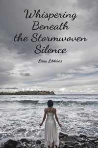 Whispering Beneath the Stormwoven Silence