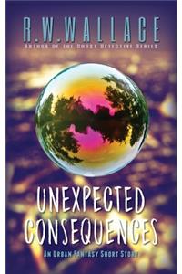 Unexpected Consequences