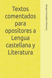 Textos comentados para opositores a Lengua castellana y Literatura