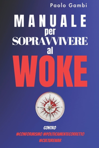 Manuale per sopravvivere al woke