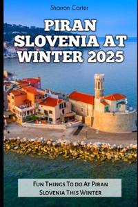 Piran Slovenia at Winter 2025
