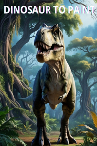 Dinosaur to Paint
